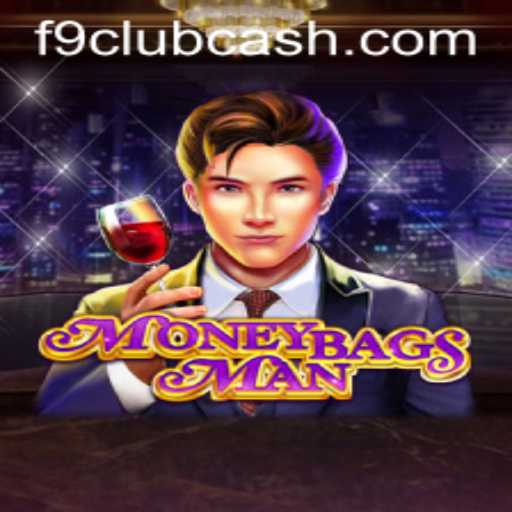 MoneybagsMan: A New Adventure in the Digital Gaming Age with F9club